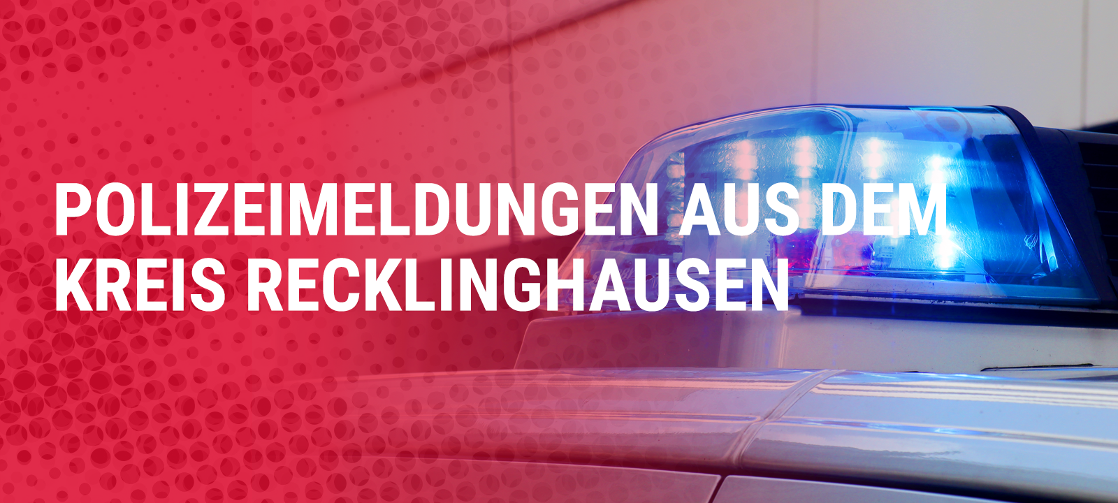 Symbolbild: Polizeimeldungen aus dem Kreis RE
