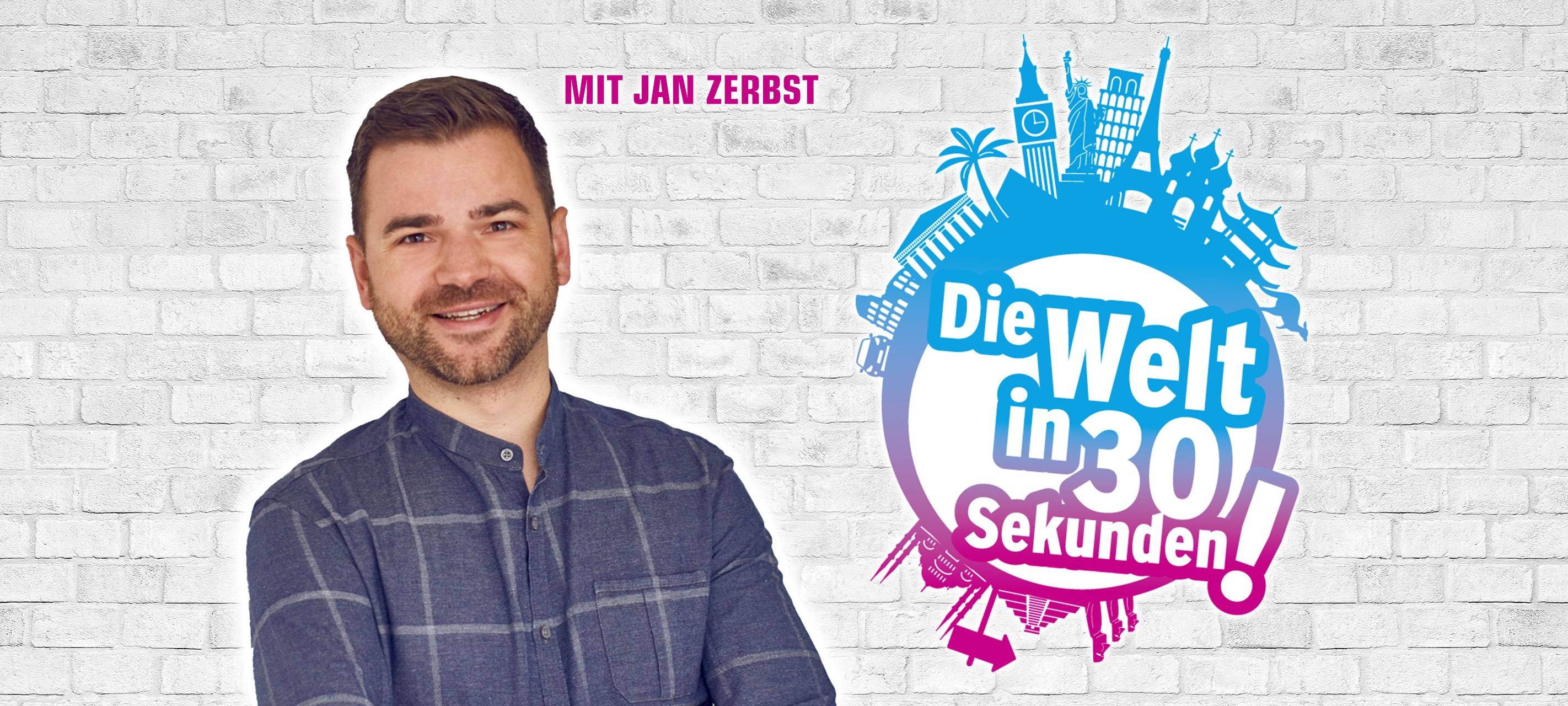 Die Welt in 30 Sekunden mit Jan Zerbst.